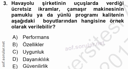 3. soru: Havayolu şirketinin uçuşlarda verdiği ücretsiz ikramlar, çamaşır makinesinin pamuklu ya da yünlü programı kalitenin a…