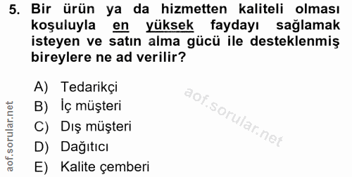 5. soru: Bir ürün ya da hizmetten kaliteli olması koşuluyla en yüksek faydayı sağlamak isteyen ve satın alma gücü ile destekle…