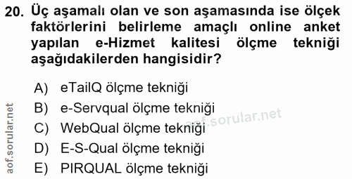 20. soru: Üç aşamalı olan ve son aşamasında ise ölçek faktörlerini belirleme amaçlı online anket yapılan e-Hizmet kalitesi ölçm…