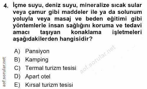 4. soru: İçme suyu, deniz suyu, mineralize sıcak sular veya çamur gibi maddeler ile ya da solunum yoluyla veya masaj ve beden…