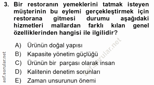 3. soru: Bir restoranın yemeklerini tatmak isteyen müşterinin bu eylemi gerçekleştirmek için restorana gitmesi durumu aşağıdak…