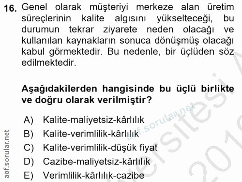 16. soru: Genel olarak müşteriyi merkeze alan üretim süreçlerinin kalite algısını yükselteceği, bu durumun tekrar ziyarete nede…