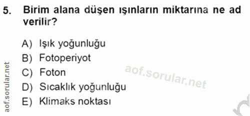 5. soru: Birim alana düşen ışınların miktarına ne ad verilir? A) Işık yoğunluğu B) Fotoperiyot C) Foton D) Sıcaklık yoğunluğu…