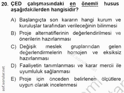 20. soru: ÇED çalışmasındaki en önemli husus aşağıdakilerden hangisidir? A) Başlangıçta son kararın hangi kurum ve kuruluşlar t…