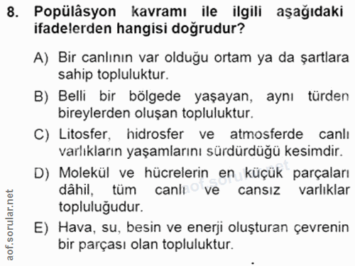8. soru: Popülâsyon kavramı ile ilgili aşağıdaki ifadelerden hangisi doğrudur? A) Bir canlının var olduğu ortam ya da şartlara…