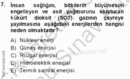7. soru: insan sağlığını, bitkilerin büyumesini engelleyen ve asit yağmurunu oluşturan kükürt doksit (SO2) gazının çevreye yay…