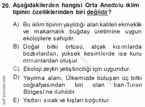 20. soru: Aşağıdakilerden hangisi Orta Anadolu iklim tipinin özelliklerinden biri değildir? A) Bu iklim tipinin yayıldığı alan…