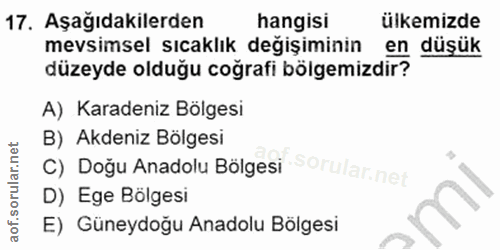 17. soru: Aşağıdakilerden hangisi ülkemizde mevsimsel sıcaklık değişiminin en düşük düzeyde olduğu coğrafi bölgemizdir? A) Kara…