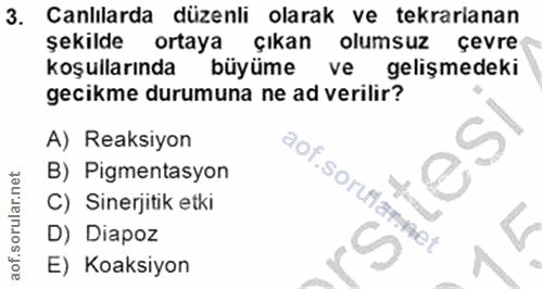 3. soru: Canlılarda düzenli olarak ve tekrarlanan şekilde ortaya çıkan olumsuz çevre koşullarında büyüme ve gelişmedeki gecikm…