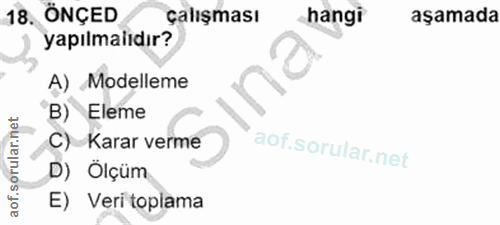 18. soru: ÖNÇED çalışması hangi aşamada yapılmalıdır? A) Modelleme B) Eleme C) Karar verme D) Ölçüm E) Veri toplama