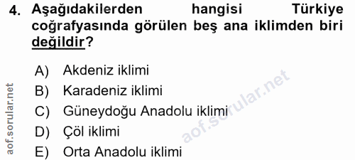 4. soru: Aşağıdakilerden hangisi Türkiye coğrafyasında görülen beş ana iklimden biri değildir? A) Akdeniz iklimi ar.net B) Kar…