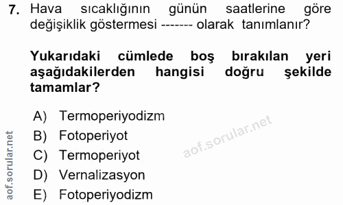 7. soru: Hava sıcaklığının günün saatlerine göre değişiklik göstermesi ------ olarak tanımlanır? Yukarıdaki cümlede boş bırakı…