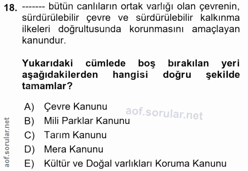 18. soru: - bütün canlıların ortak varlığı olan çevrenin, sürdürülebilir çevre ve sürdürülebilir kalkınma ilkeleri doğrultusund…