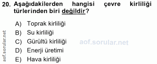 20. soru: Aşağıdakilerden hangisi çevre kirliliği türlerinden biri değildir? A) Toprak kirliliği B) Su kirliliği C) Gürültü kir…