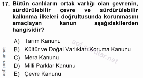 17. soru: Bütün canlıların ortak varlığı olan çevrenin, sürdürülebilir çevre ve sürdürülebilir kalkınma ilkeleri doğrultusunda…