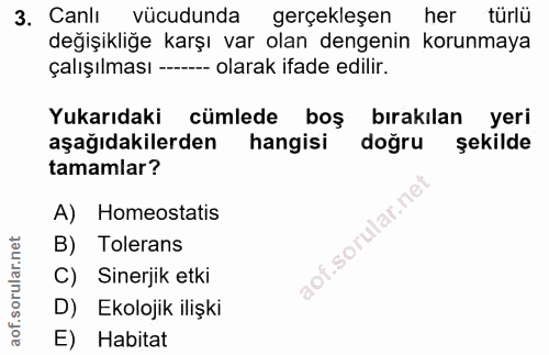 3. soru: Canlı vücudunda gerçekleşen her türlü değişikliğe karşı var olan dengenin korunmaya çalışılması -- olarak ifade edili…