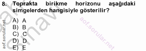 8. soru: Toprakta birikme horizonu aşağıdaki simgelerden hangisiyle gösterilir? .sorular.ne