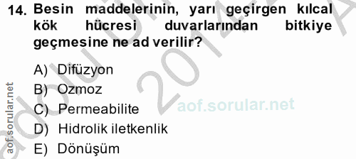 14. soru: Besin maddelerinin, yarı geçirgen kılcal kök hücresi duvarlarından bitkiye geçmesine ne ad verilir? A) Difüzyon Votso…