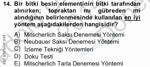 14. soru: Bir bitki besin elementinin bitki tarafından alınırken; topraktan mı gübreden mi alındığının belirlenmesinde kullanıl…