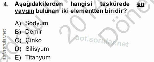 4. soru: Aşağıdakilerden hangisi taşkürede en yaygın bulunan iki elementten biridir? A) Sodyum B) Demir C) Çinko lof.sol net D…