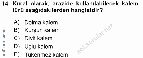 14. soru: Kural olarak, arazide kullanılabilecek kalem türü aşağıdakilerden hangisidir? A) Dolma kalem B) Kurşun kalem C) Divit…