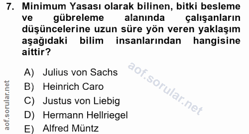 7. soru: Minimum Yasası olarak bilinen, bitki besleme ve gübreleme alanında çalışanların düşüncelerine uzun süre yön veren yak…