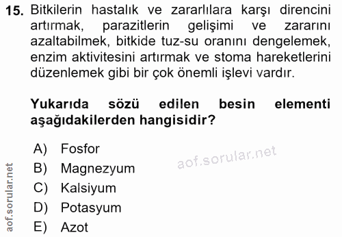 15. soru: Bitkilerin hastalık ve zararlılara karşı direncini artırmak, parazitlerin gelişimi ve zararını azaltabilmek, bitkide…