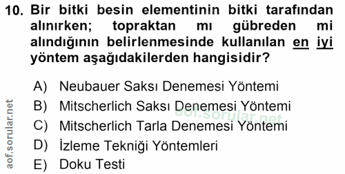 10. soru: Bir bitki besin elementinin bitki tarafından alınırken; topraktan mı gübreden mi alındığının belirlenmesinde kullanıl…