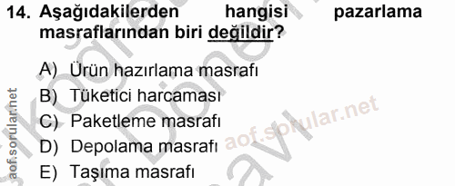 14. soru: Aşağıdakilerden hangisi pazarlama masraflarından biri değildir? A) Urün hazırlama masrafı B) Tüketici harcaması Rular…
