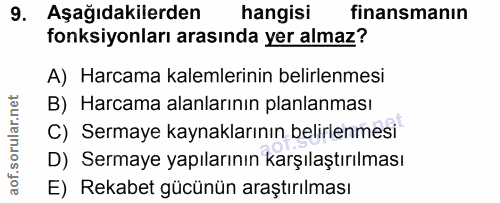 9. soru: Aşağıdakilerden hangisi finansmanın fonksiyonları arasında yer almaz? A) Harcama kalemlerinin belirlenmesi B) Harcama…