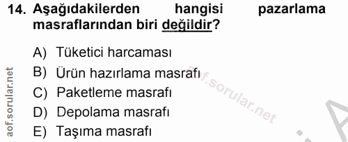 14. soru: Aşağıdakilerden hangisi pazarlama masraflarından biri değildir? A) Tüketici harcaması B) Ürün hazırlama masrafı C) Pa…