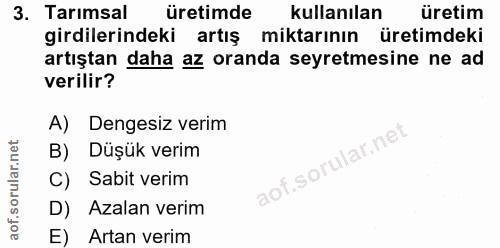 3. soru: Tarımsal üretimde kullanılan üretim girdilerindeki artış miktarının üretimdeki artıştan daha az oranda seyretmesine n…