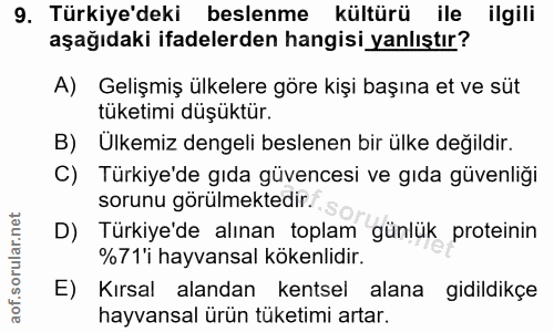 9. soru: Türkiye'deki beslenme kültürü ile ilgili aşağıdaki ifadelerden hangisi yanlıştır? A) Gelişmiş ülkelere göre kişi başı…