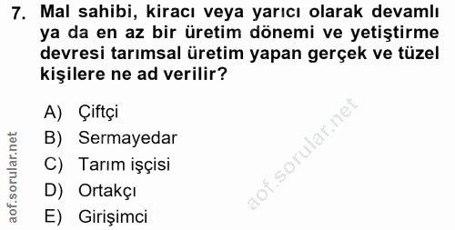 7. soru: Mal sahibi, kiracı veya yarıcı olarak devamlı ya da en az bir üretim dönemi ve yetiştirme devresi tarımsal üretim yap…