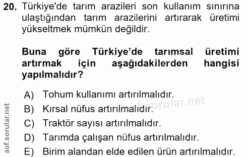 20. soru: Türkiye'de tarım arazileri son kullanım sınırına ulaştığından tarım arazilerini artırarak üretimi yükseltmek mümkün d…