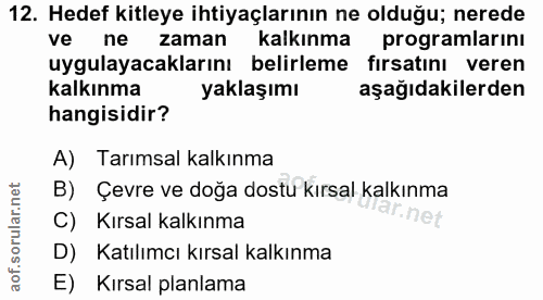 12. soru: Hedef kitleye ihtiyaçlarının ne olduğu; nerede ve ne zaman kalkınma programlarini uygulayacaklarını belirleme fırsatı…