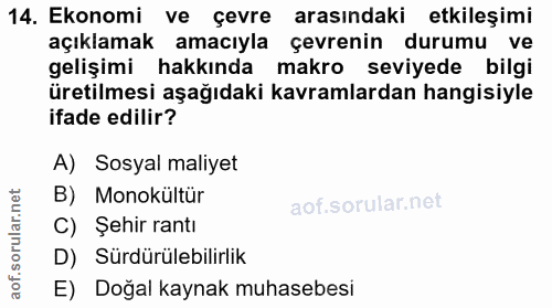 14. soru: Ekonomi ve çevre arasındaki etkileşimi açıklamak amacıyla çevrenin durumu ve gelişimi hakkında makro seviyede bilgi ü…