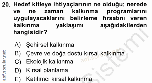 20. soru: Hedef kitleye ihtiyaçlarının ne olduğu; nerede ve ne zaman kalkınma programlarını uygulayacaklarını belirleme fırsatı…