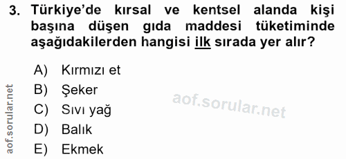 3. soru: Türkiye'de kırsal ve kentsel alanda kişi başına düşen gıda maddesi tüketiminde aşağıdakilerden hangisi ilk sırada yer…