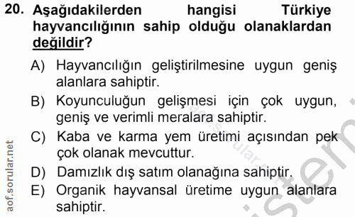 20. soru: Aşağıdakilerden hangisi Türkiye hayvancılığının sahip olduğu olanaklardan değildir? A) Hayvancılığın geliştirilmesine…