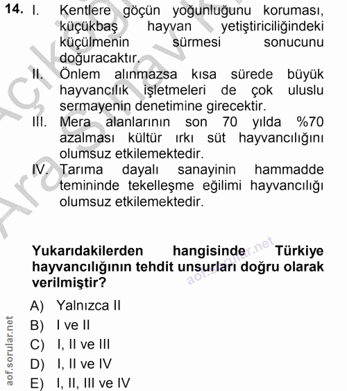 14. soru: I. Kentlere göçün yoğunluğunu koruması, küçükbaş hayvan w yetiştiriciliğindeki küçülmenin sürmesi sonucunu doguracakt…
