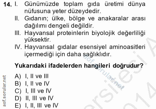 14. soru: I. Günümüzde toplam gıda üretimi dünya nüfusuna yeter düzeydedir. Il. Gıdanın; ülke, bölge ve anakaralar arası dağılı…