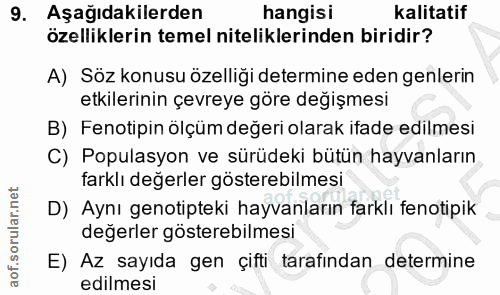 9. soru: Aşağıdakilerden hangisi Kalitatif özelliklerin temel niteliklerinden biridir? A) Söz konusu özelliği determine eden g…
