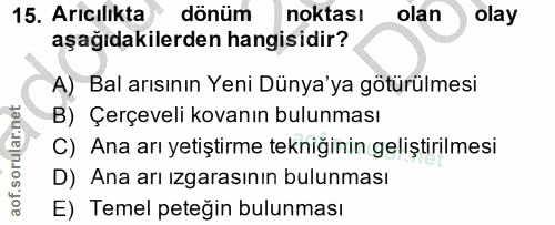 15. soru: Arıcılıkta dönüm noktası olan olay aşağıdakilerden hangisidir? A) Bal arısının Yeni Dünya'ya götürülmesi B) Çerçeveli…