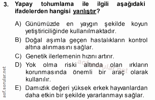 3. soru: Yapay tohumlama ile ilgili aşağıdaki ifadelerden hangisi yanlıştır? A) Günümüzde en yaygın şekılde koyun yetiştiricil…