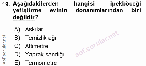 19. soru: Aşağıdakilerden hangisi ipekböceği yetiştirme evinin donanimlarindan biri değildir? A) Askılar B) Temizlik ağı C) Alt…