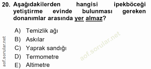 20. soru: Aşağıdakilerden hangisi ipekböceği yetiştirme evinde bulunması gereken donanimlar arasında yer almaz? A) Temizlik ağı…