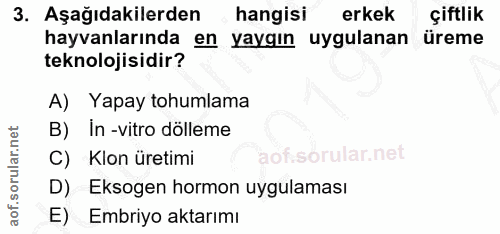 3. soru: Aşağıdakilerden hangisi erkek çiftlik hayvanlarında en yaygın uygulanan üreme teknolojisidir? A) Yapay tohumlama B) I…