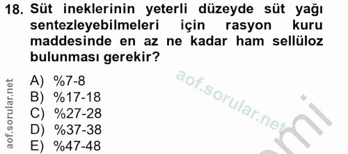 18. soru: Süt ineklerinin yeterli düzeyde süt yağı sentezleyebilmeleri için rasyon kuru maddesinde en az ne kadar ham sellüloz…