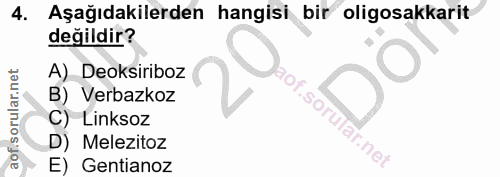 4. soru: Aşağıdakilerden hangisi bir oligosakkarit değildir? A) Deoksiriboz aof.sor B) Verbazkoz C) Linksoz D) Melezitoz lar.n…
